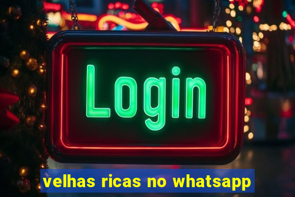 velhas ricas no whatsapp